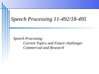 Speech Processing 11-492/18-495  Speech Processing  Current Topics and Future challenges