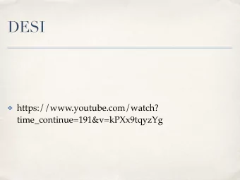 DESI  https://www.youtube.com/watch?  time_continue=191&amp;v=kPXx9tqyzYg  Dark Energy