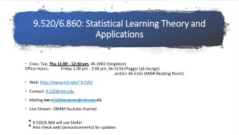 9.5  .520/6.860:  : Statistical Learning Theory  ry and  Applications  Class: Tue, Thu 11:00 -