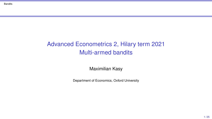 advanced econometrics 2 hilary term 2021 multi armed