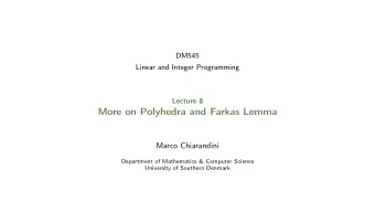 More on Polyhedra and Farkas Lemma  Marco Chiarandini  Department of Mathematics &amp; Computer