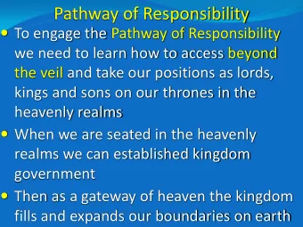 Pathway of Responsibility  To engage the Pathway of Responsibility  we need to learn how to