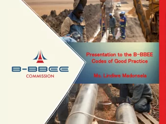 Codes of Good Practi  tice  Ms. L  Lindiwe Mad  adonsela  Ba  Backg  kgro  round  In terms of