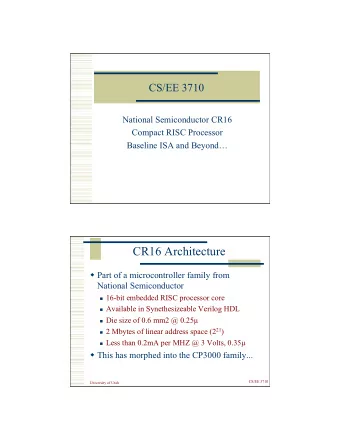 CR16 Architecture  Part of a microcontroller family from  National Semiconductor  16-bit