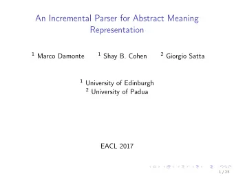 An Incremental Parser for Abstract Meaning  Representation 1 Marco Damonte 1 Shay B. Cohen 2