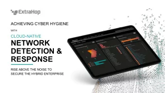 NETWORK  DETECTION &amp;  RESPONSE  RISE ABOVE THE NOISE TO  SECURE THE HYBRID ENTERPRISE