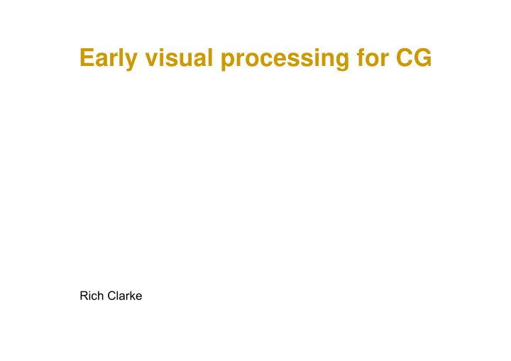 early visual processing for cg early visual processing