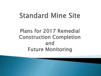 Completed Rehab of Level 1 and Level 3  Completed Bypass Adit and Entry into Level 1