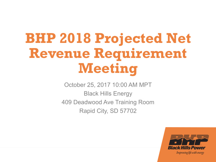 bhp 2018 projected net revenue requirement meeting