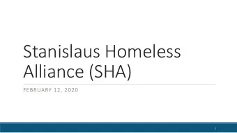 Stanislaus Homeless  Alliance (SHA)  FEBRUARY 12, 2020  1  Homeless Housing  Assistance Prevention