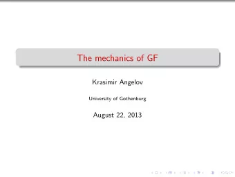 The mechanics of GF  Krasimir Angelov  University of Gothenburg  August 22, 2013  Parallel Multiple