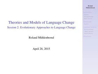 Theories and Models of Language Change  Homeworks  Exercise I  Session 2: Evolutionary Approaches