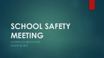 SCHOOL SAFETY  MEETING  COOPER CITY HIGH SCHOOL  AUGUST 20, 2015  District  Emergency/Security