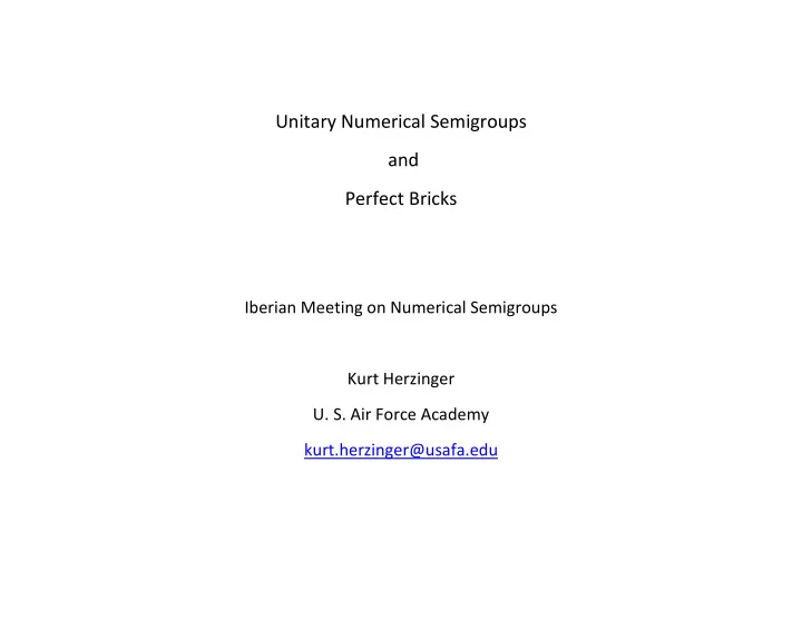 unitary numerical semigroups and perfect bricks