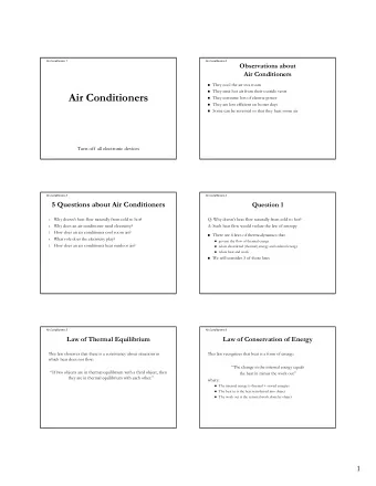 Air Conditioners  They consume lots of electric power  They are less efficient on hotter days