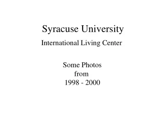 Syracuse University  International Living Center  Some Photos  from  1998 - 2000  401 Euclid Avenue