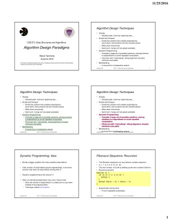 Algorithm Design Paradigms   Quick sort, merge sort are great examples    Dynamic Programming