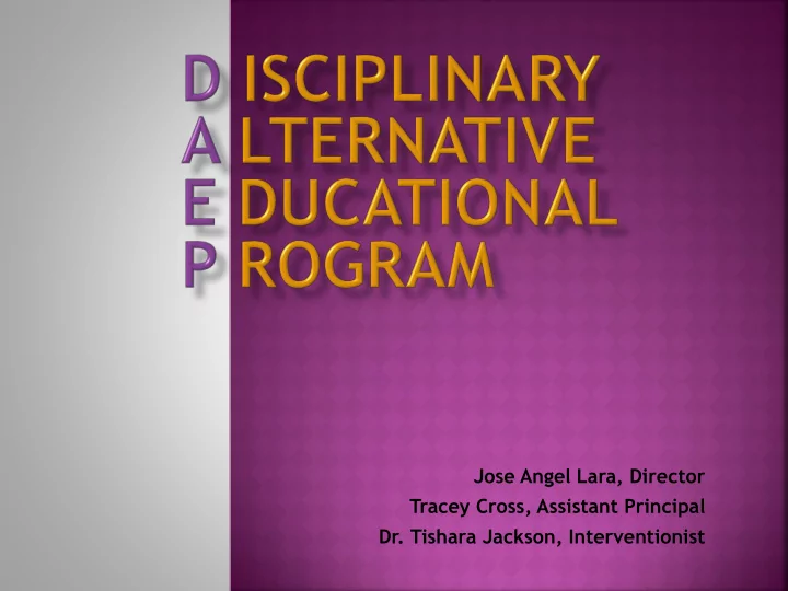 jose angel lara director tracey cross assistant principal