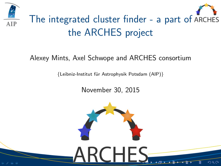 the integrated cluster finder a part of the arches project