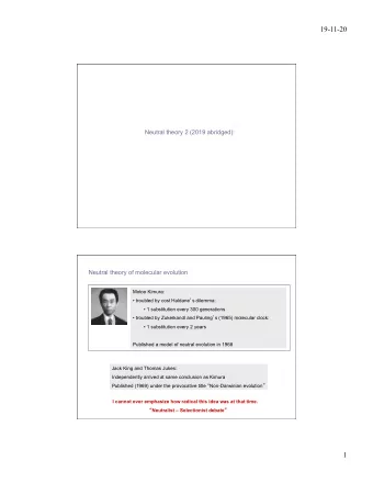 19-11-20  Neutral theory 2 (2019 abridged):  Neutral theory of molecular evolution  Motoo Kimura: