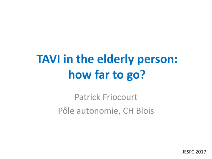 tavi in the elderly person how far to go