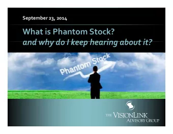 What is Phantom Stock? and why do I keep hearing about it? and why do I keep hearing about it?