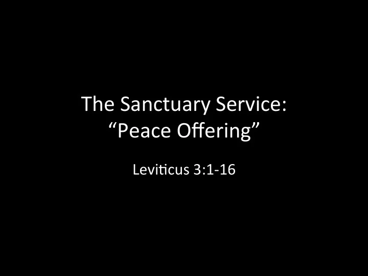 the sanctuary service peace offering