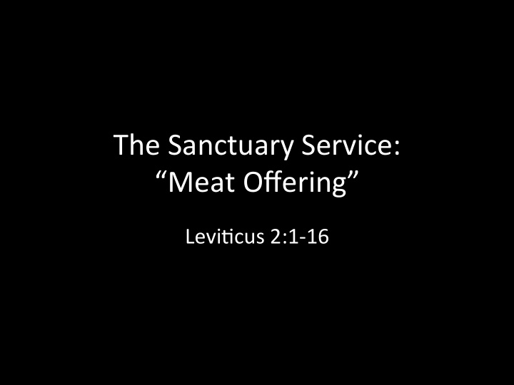 the sanctuary service meat offering