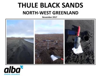 THULE BLACK SANDS  NORTH-WEST GREENLAND  November 2017  1  Disclaimer This presentation is being