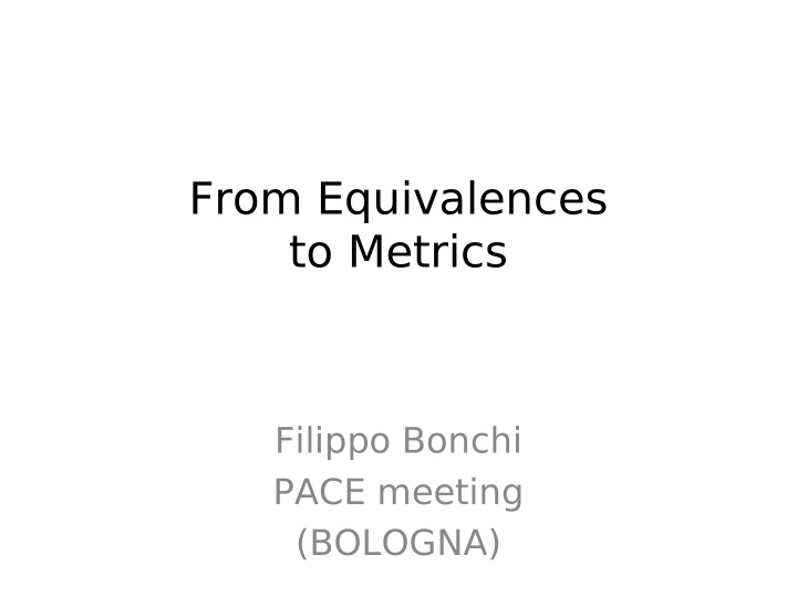 from equivalences to metrics
