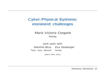 Cyber-Physical Systems:  imminent challenges  Mar    a Victoria Cengarle  fortiss  joint work