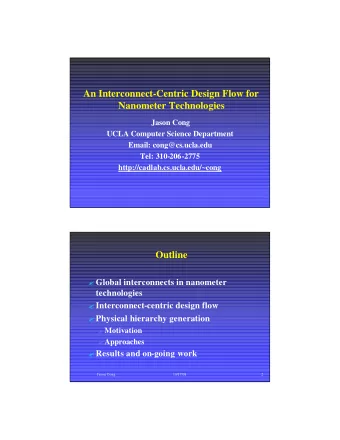 An Interconnect-Centric Design Flow for  Nanometer Technologies  Jason Cong  UCLA Computer Science