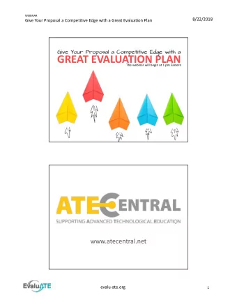 GREAT EVALUATION PLAN The webinar will begin at 1 pm Eastern  www.atecentral.net evalu  ate.org