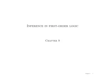 Inference in first-order logic  Chapter 9  Chapter 9  1  Outline  Reducing first-order inference