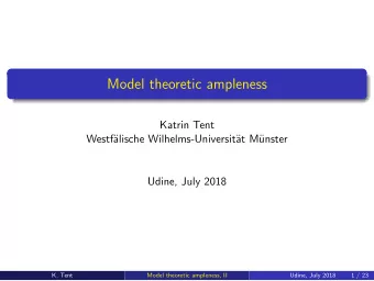 Model theoretic ampleness  Katrin Tent  Westf  alische Wilhelms-Universit  at M  unster