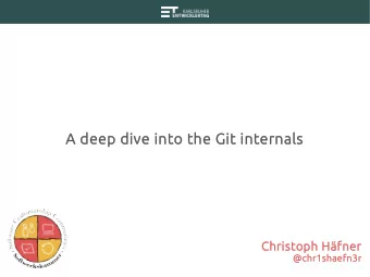 A deep dive into the Git internals  Christoph Hfner  @chr1shaefn3r  Quick Topic Clarifj  fjcation