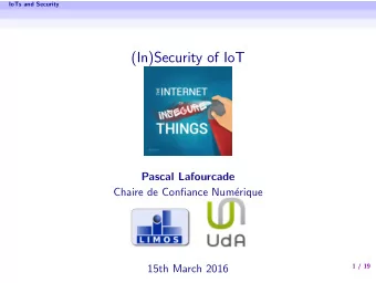 (In)Security of IoT  Pascal Lafourcade  Chaire de Confiance Num  erique  15th March 2016  1 / 19