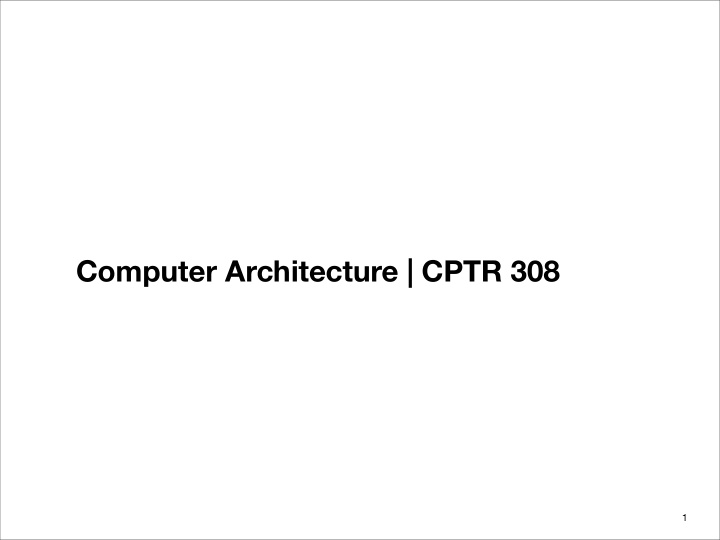 computer architecture cptr 308