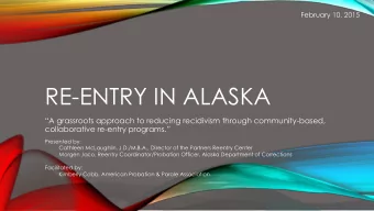 RE-ENTRY IN ALASKA A grassroots approach to reducing recidivism through community -based,