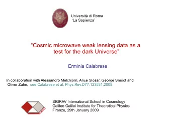Cosmic microwave weak lensing data as a  test for the dark Universe  Erminia Calabrese In