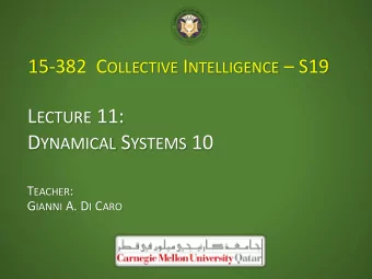 L ECTURE 11: D YNAMICAL S YSTEMS 10 T EACHER : G IANNI A. D I C ARO L IMIT CYCLES  So far