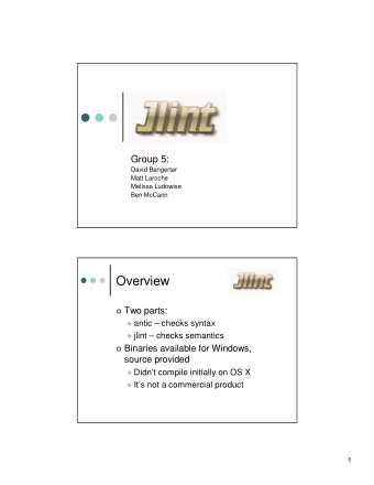 jlint  Group 5:  David Bangerter  Matt Laroche  Melissa Ludowise  Ben McCann  Overview  Two