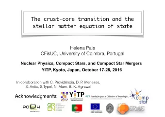 Acknowledgments:   One of the most dense objects in Universe:  Neutron stars  R~10km and M~1.5 M