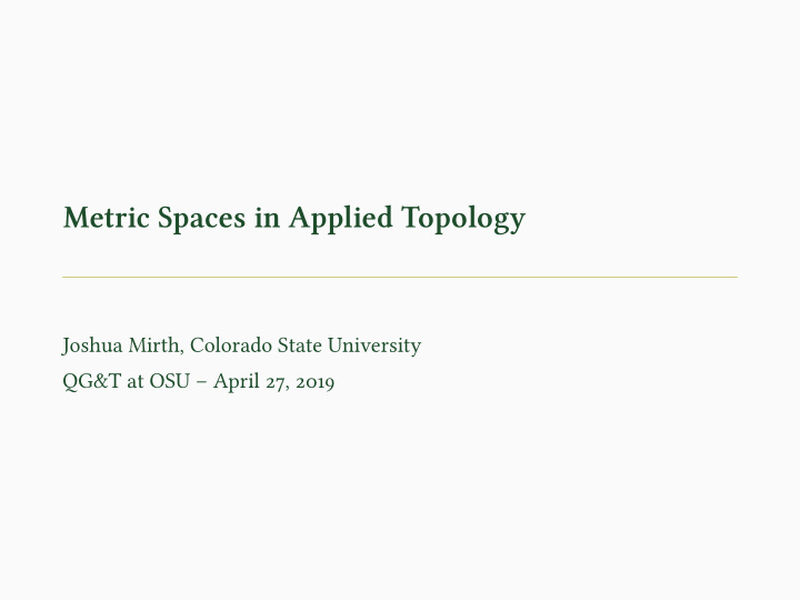 metric spaces in applied topology