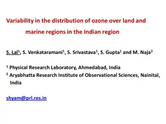 Variability in the distribution of ozone over land and  marine regions in the Indian region S. Lal