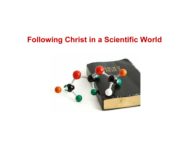 following christ in a scientific world what s next