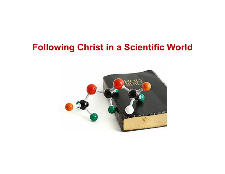 following christ in a scientific world what s next
