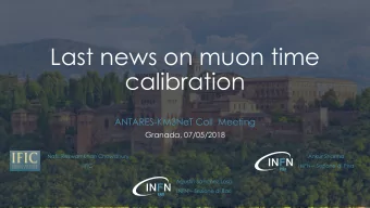 calibration  ANTARES-KM3NeT Coll. Meeting  Granada, 07/05/2018  Nafis Rezwan Khan Chowdhury  Ankur