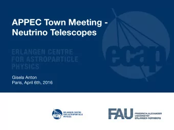 APPEC Town Meeting - Neutrino Telescopes Gisela Anton Paris, April 6th, 2016  Short Summary  recent