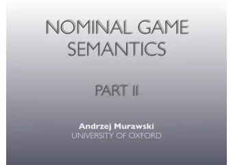 NOMINAL GAME  SEMANTICS  PART II  Andrzej Murawski  UNIVERSITY OF OXFORD  FULL ABSTRACTION J M 1 K